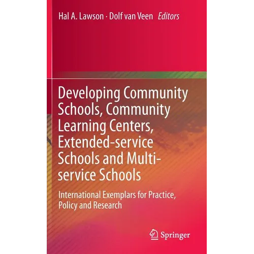 Developing Community Schools, Community Learning Centers, Extended-Service Schools and Multi-Service Schools: International Exemplars for Practice, Po - Hardcover
