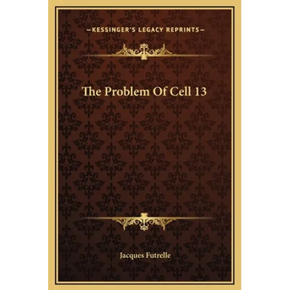 The Problem Of Cell 13 - Hardcover