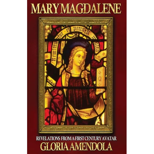 Mary Magdalene: Revelations from a First Century Avatar - Paperback