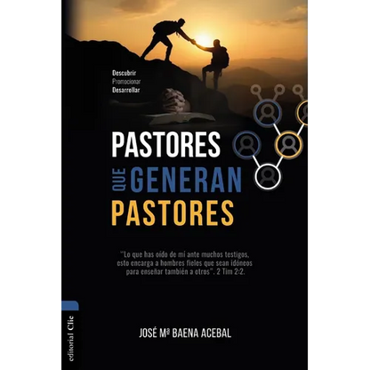 Pastores Que Generan Pastores: Descubrir, Promocionar, Desarrollar - Paperback