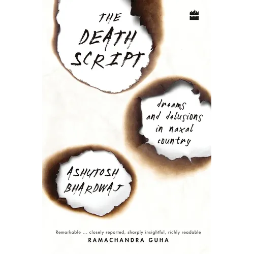 The Death Script: Dreams and Delusions in Naxal Country - Hardcover