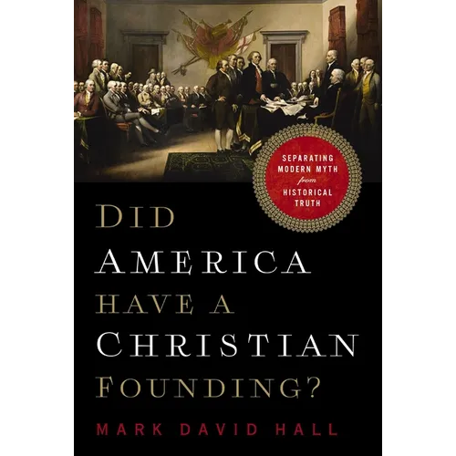 Did America Have a Christian Founding?: Separating Modern Myth from Historical Truth - Paperback