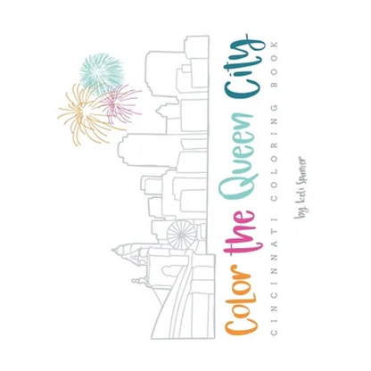 Color the Queen City: Cincinnati Coloring Book - Paperback