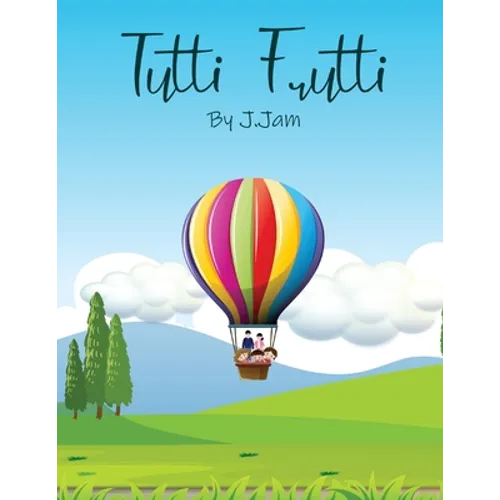 Tutti Frutti: A story about a blended family - Paperback