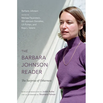 The Barbara Johnson Reader: The Surprise of Otherness - Hardcover
