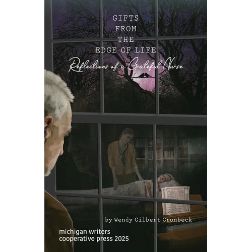 Gifts from the Edge of Life: Reflections of a Grateful Nurse - Paperback