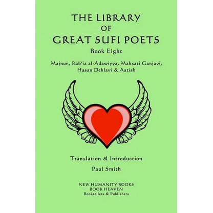 The Library of Great Sufi Poets -Book Eight: Majnun, Rab?ia al-Adawiyya, Mahsati Ganjavi, Hasan Dehlavi & Aatish - Paperback