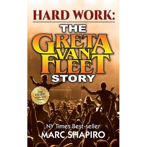 Hard Work: The Greta Van Fleet Story - Paperback