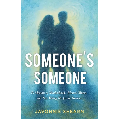 Someone's Someone: A Memoir of Motherhood, Mental Illness, and Not Taking No for an Answer - Paperback