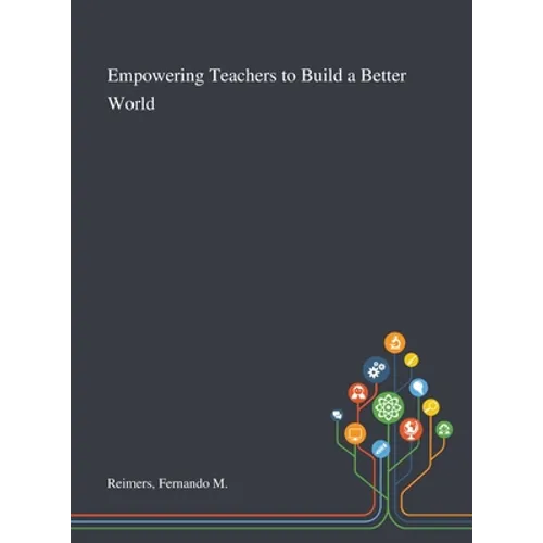 Empowering Teachers to Build a Better World - Hardcover