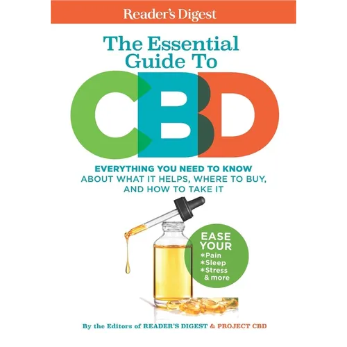 Reader's Digest the Essential Guide to CBD: Everything You Need to Know about What It Helps, Where to Buy, and How to Take It - Paperback