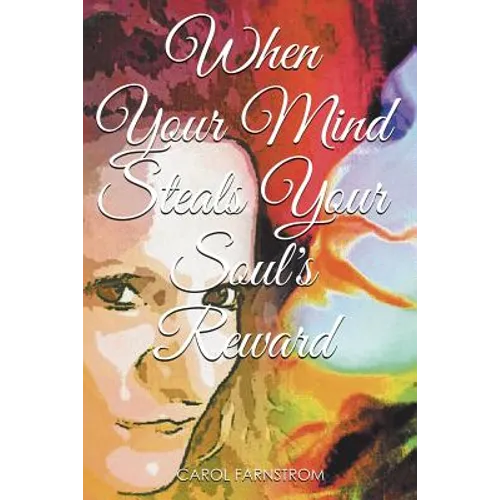 When Your Mind Steals Your Soul's Reward - Paperback