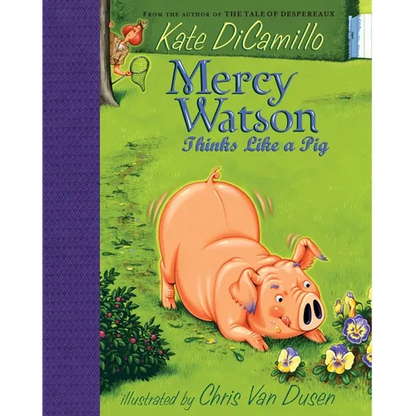 Mercy Watson Thinks Like a Pig: (A Funny and Heartwarming Chapter Book about a Lovable, Toast-Eating Pig - Perfect for Early Readers and Kids Ages 5-7 - Hardcover