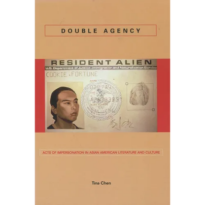 Double Agency: Acts of Impersonation in Asian American Literature and Culture - Hardcover