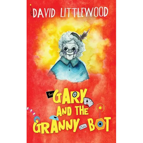 Gary And The Granny-Bot - Paperback