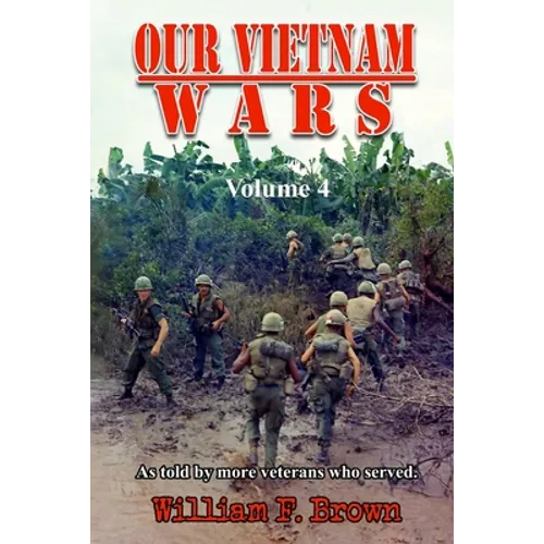 Our Vietnam Wars, Volume 4: as told by more veterans who served - Paperback