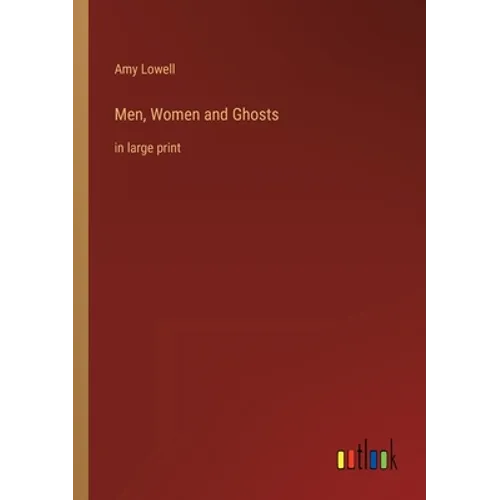 Men, Women and Ghosts: in large print - Paperback