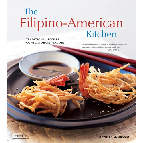 The Filipino-American Kitchen: Traditional Recipes, Contemporary Flavors - Hardcover