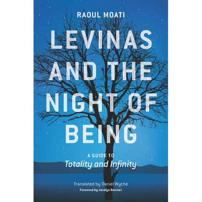 Levinas and the Night of Being: A Guide to Totality and Infinity - Hardcover