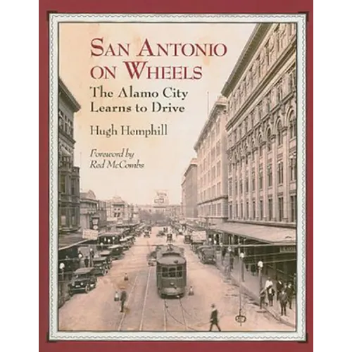 San Antonio on Wheels: The Alamo City Learns to Drive - Paperback