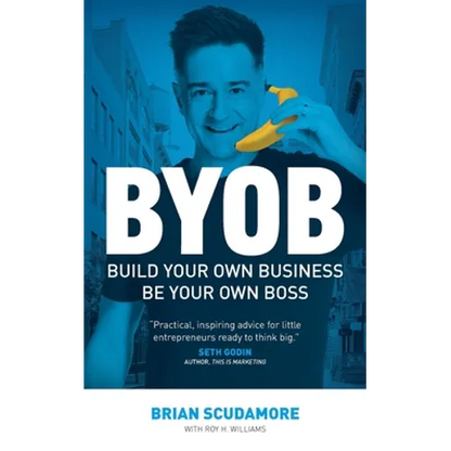 BYOB: Build Your Own Business, Be Your Own Boss - Paperback