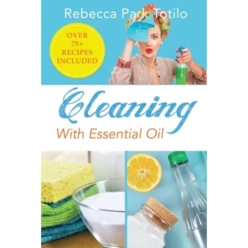 Cleaning With Essential Oil - Paperback