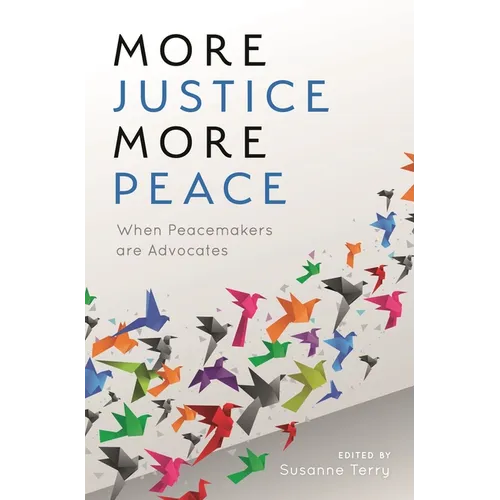 More Justice, More Peace: When Peacemakers Are Advocates - Paperback