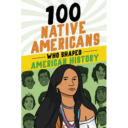 100 Native Americans Who Shaped American History - Paperback