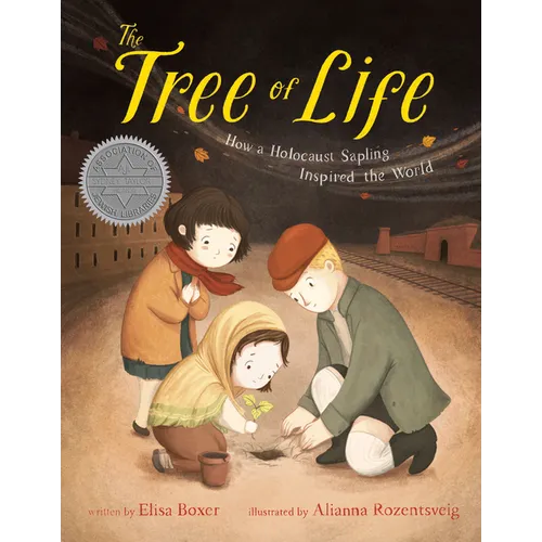 The Tree of Life: How a Holocaust Sapling Inspired the World - Hardcover