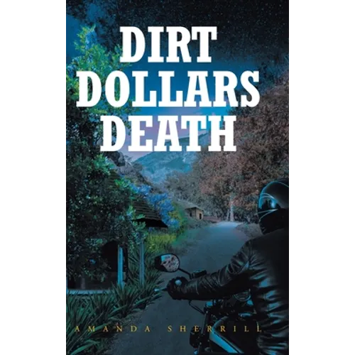 Dirt Dollars Death - Hardcover