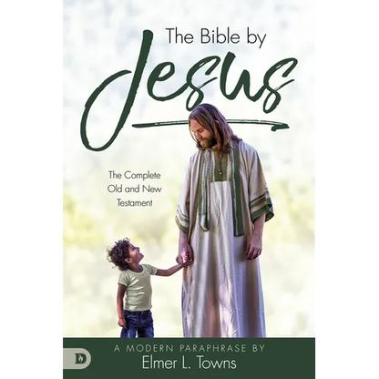 The Bible by Jesus: A Modern Paraphrase by Elmer L. Towns - Paperback