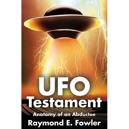 UFO Testament: Anatomy of an Abductee - Paperback