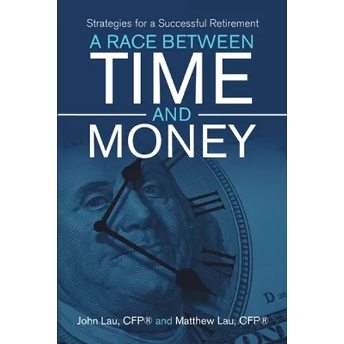 A Race Between Time and Money: Strategies for a Successful Retirement - Paperback