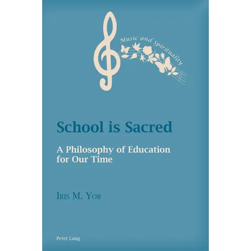 School is Sacred: A Philosophy of Education for Our Time - Paperback