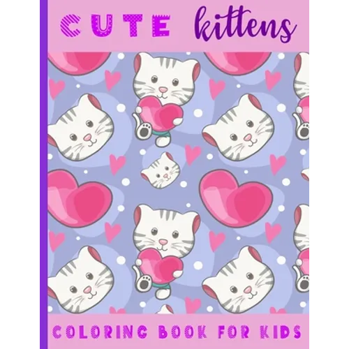 Cute Kittens. Coloring Book For Kids: 21 Coloring Pages For Kids (2-6 year olds) - Paperback