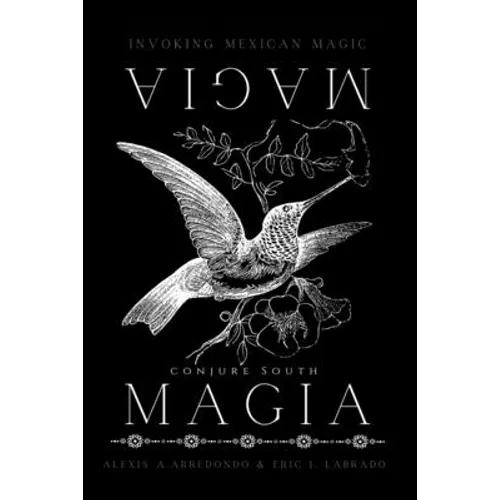 Magia Magia: Invoking Mexican Magic - Paperback