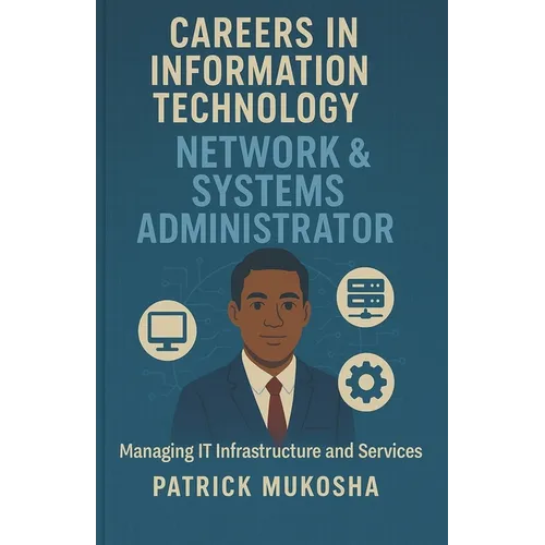 "Careers in Information Technology: Network and Systems Administrator" - Paperback