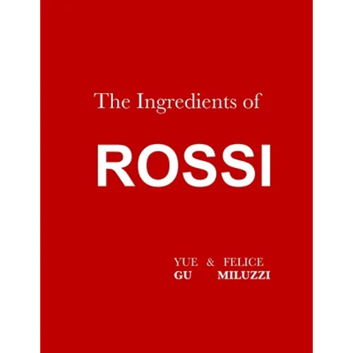 The Ingredients of Rossi Paperback: Italian Cuisine: Tradition in Evolution - Paperback