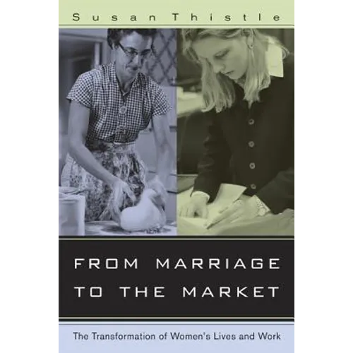 From Marriage to the Market: The Transformation of Women's Lives and Work - Paperback