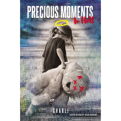 Precious Moments in Hell - Hardcover