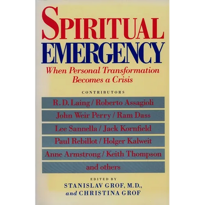 Spiritual Emergency: When Personal Transformation Becomes a Crisis - Paperback