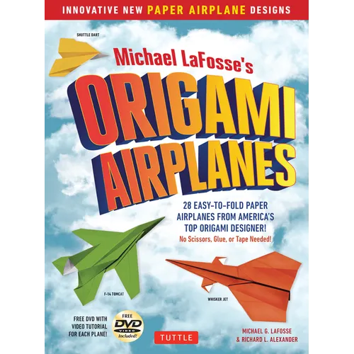 Michael Lafosse's Origami Airplanes: 28 Easy-To-Fold Paper Airplanes from America's Top Origami Designer!: Includes Paper Airplane Book, 28 Projects a - Paperback
