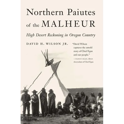 Northern Paiutes of the Malheur: High Desert Reckoning in Oregon Country - Hardcover
