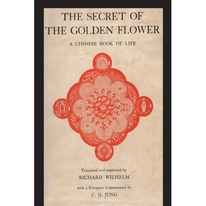 The Secret of the Golden Flower: A Chinese Book of Life - Paperback