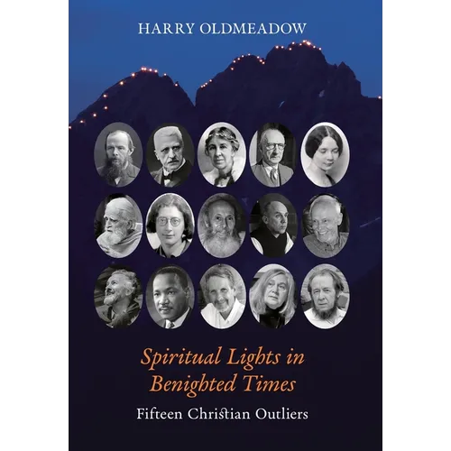 Spiritual Lights in Benighted Times: Fifteen Christian Outliers - Hardcover