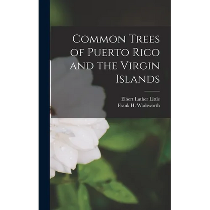 Common Trees of Puerto Rico and the Virgin Islands - Hardcover
