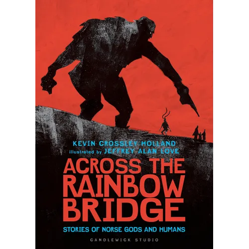 Across the Rainbow Bridge: Stories of Norse Gods and Humans - Hardcover