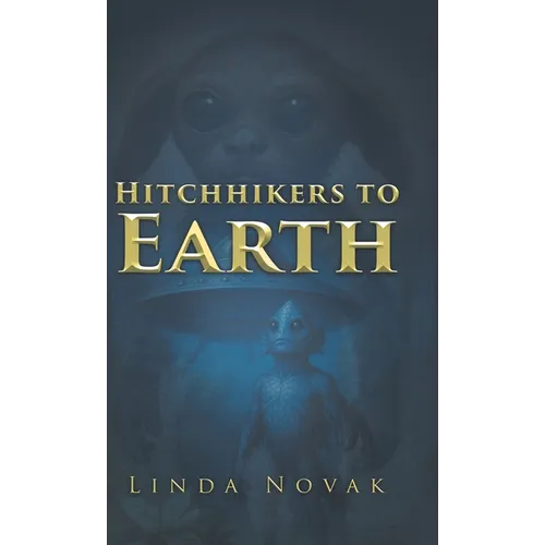 Hitchhikers to Earth - Hardcover