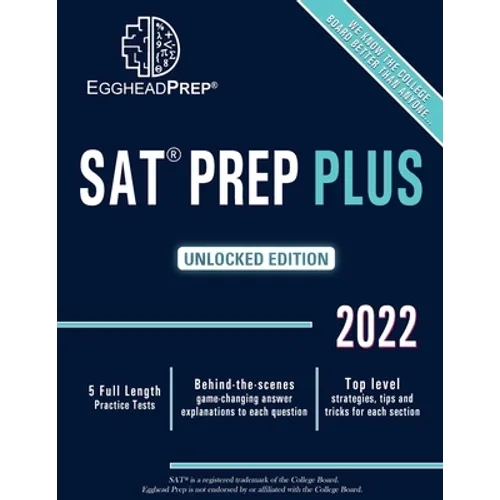 SAT Prep Plus: Unlocked Edition 2022 - 5 Full Length Practice Tests - Behind-the-scenes game-changing answer explanations to each question - Top level - Paperback