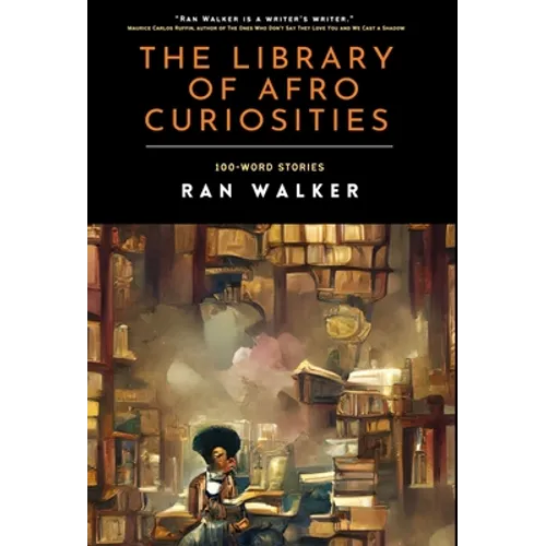 The Library of Afro Curiosities: 100-Word Stories - Hardcover